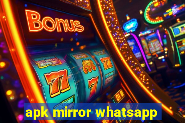 apk mirror whatsapp